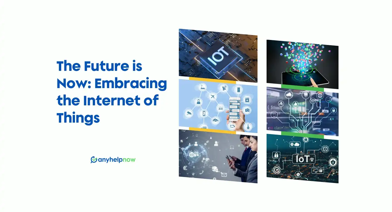The Future is Now: Embracing the Internet of Things